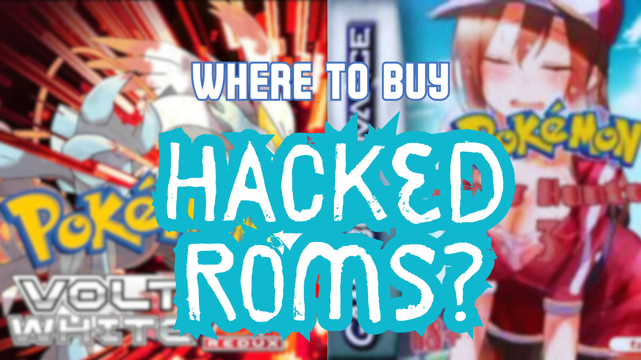 Graphic showing Pokémon hacked ROM cartridges with text reading “Where to Buy Hacked ROMs?”