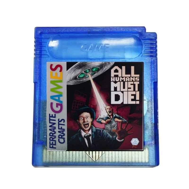All Humans Must Die! | Ferrante Crafts Game Boy Cartridge