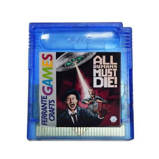 All Humans Must Die! | Ferrante Crafts Game Boy Cartridge